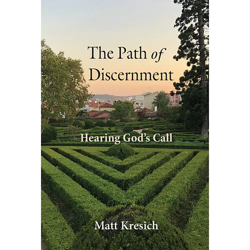 The Path of Discernment: Hearing God's Call