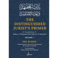 The Distinguished Jurist's Primer - Vol 1: A Translation of Bidayat Al Mujtahid Wa Nihayat Al Muqtasid