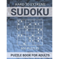 Sudoku Puzzle Book for Adults - 600 Puzzles - Hard to Extreme: Very Difficult Puzzles for Sudoku Experts
