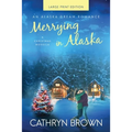 Merrying in Alaska: Large Print