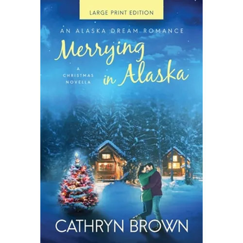 Merrying in Alaska: Large Print