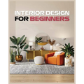 Interior Design for Beginners: A Guide to Decorating on a Budget