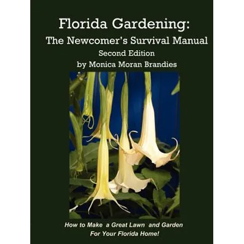 Florida Gardening: The Newcomer's Survival Manual