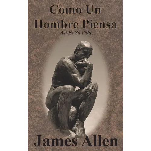 Como Un Hombre Piensa: Así Es Su Vida