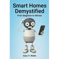 Smart Homes Demystified: From Beginner to Winner