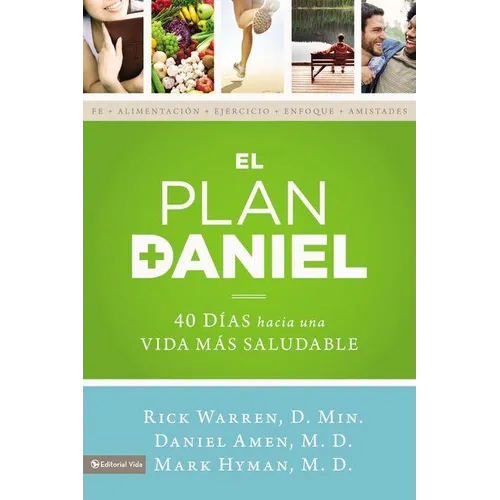 El plan Daniel: 40 d��as hacia una vida m��s saludable = The Daniel Plan = The Daniel Plan