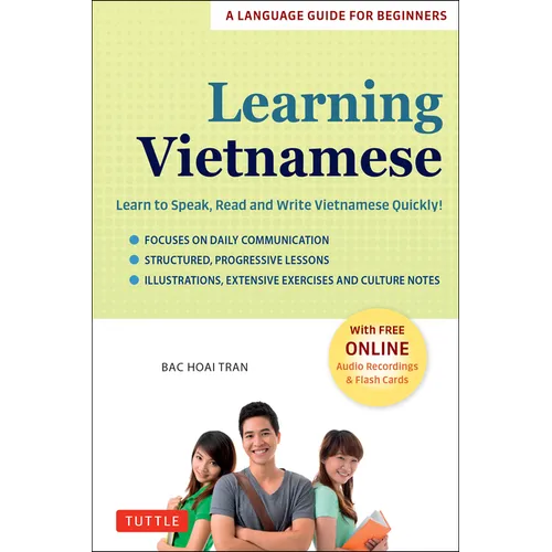 Learning Vietnamese: Learn to Speak, Read and Write Vietnamese Quickly! (Free Online Audio & Flash Cards)