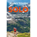 Solo: What Running Across Mountains Taught Me about Life
