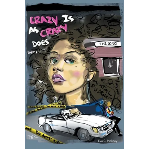 Crazy Is As Crazy Does Part 2