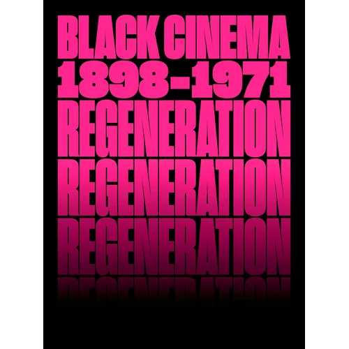 Regeneration: Black Cinema, 1898-1971