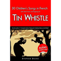 30 Children's Songs in French with sheet music and fingering for Tin Whistle