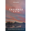 Presence over Pain: How God's Presence Is the Answer to Our Pain
