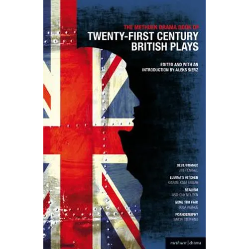 The Methuen Drama Book of 21st Century British Plays
