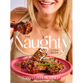 The Naughty Cookbook: Decadent Recipes to Seduce Your Taste Buds