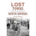 Lost Towns of North Georgia