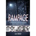 Rampage: Canadian Mass Murder and Spree Killing