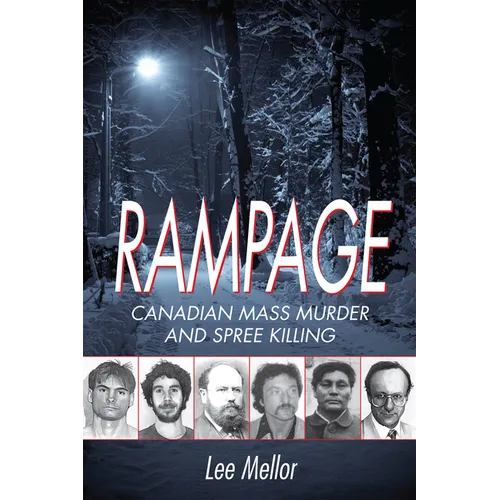 Rampage: Canadian Mass Murder and Spree Killing