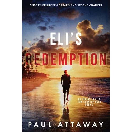 Eli's Redemption: A Story of Broken Dreams and Second Chances