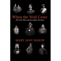 When the Wolf Came: The Civil War and the Indian Territory