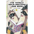 The Totally Ninja Raccoon Joke Book