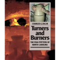 Turners and Burners: The Folk Potters of North Carolina