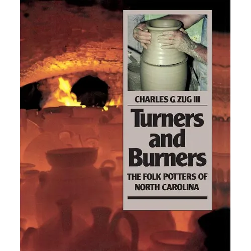 Turners and Burners: The Folk Potters of North Carolina
