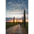 Amusing and Amazing: Stories of an Abundant Life