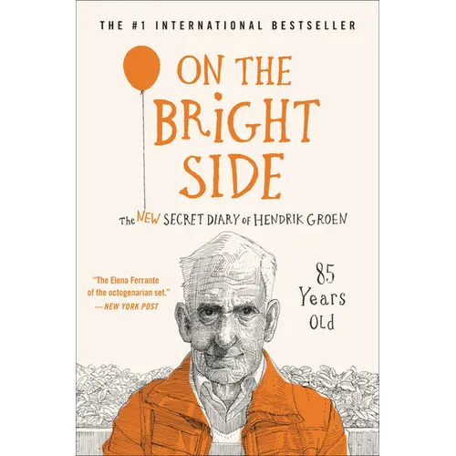 On the Bright Side: The New Secret Diary of Hendrik Groen, 85 Years Old