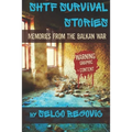 SHTF Survival Stories: Memories from the Balkan War