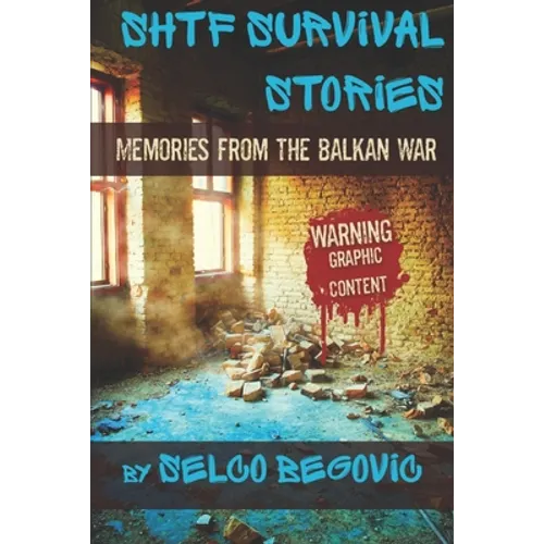 SHTF Survival Stories: Memories from the Balkan War