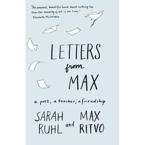 Letters from Max: A Poet, a Teacher, a Friendship