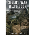 Silent War Next Door: In Honor of the American Soldiers Who Served in Cambodia in Laos Their Courage Will Never Be Forgotten.
