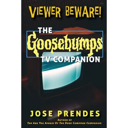 Viewer Beware! The Goosebumps TV Companion