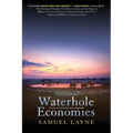 Waterhole Economies: The Only Economies That Never Collapsed