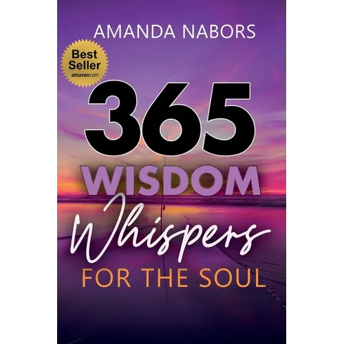 365 Wisdom Whispers For The Soul