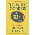 The White Goddess: A Historical Grammar of Poetic Myth