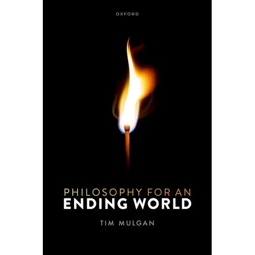 Philosophy for an Ending World