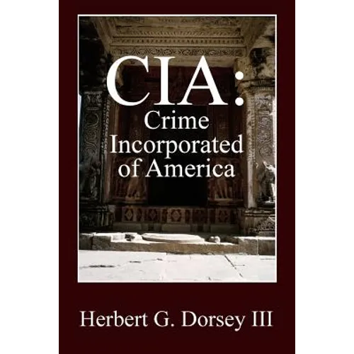 CIA: Crime Incorporated of America