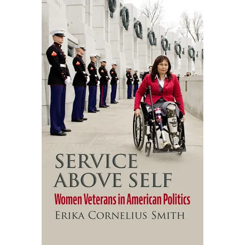 Service Above Self: Women Veterans in American Politics