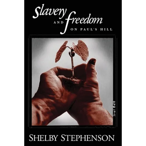 Slavery and Freedom on Paul's Hill