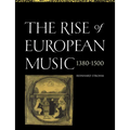 The Rise of European Music, 1380 1500