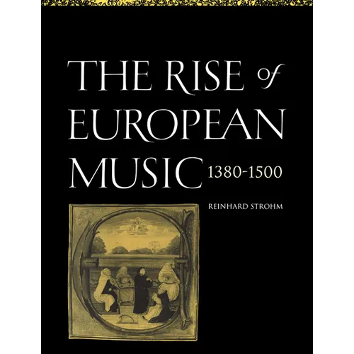 The Rise of European Music, 1380 1500