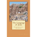 The Language of Jesus: Introducing Aramaic