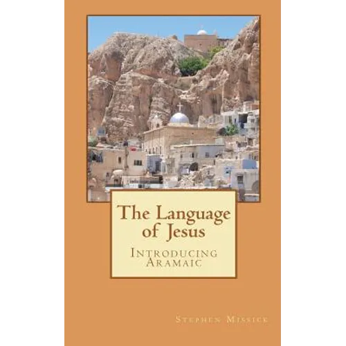 The Language of Jesus: Introducing Aramaic