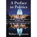A Preface to Politics: A Study of Democracy