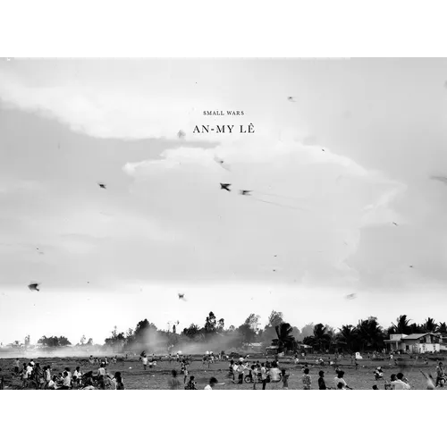 An-My Lê Small Wars: Twentieth Anniversary Edition