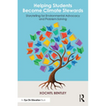 Helping Students Become Climate Stewards: Storytelling for Environmental Advocacy and Problem-Solving