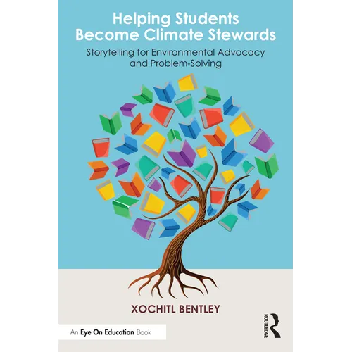 Helping Students Become Climate Stewards: Storytelling for Environmental Advocacy and Problem-Solving