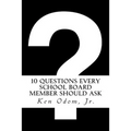 10 Questions Every School Board Member Should Ask