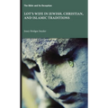 Lot's Wife in Jewish, Christian, and Islamic Traditions